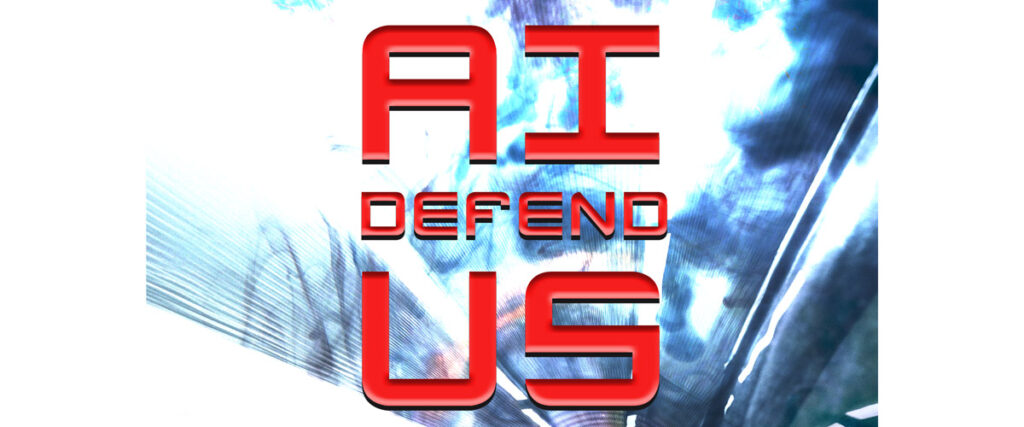 AI Defend Us